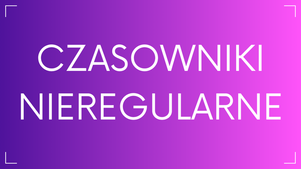 Czasowniki nieregularne w języku angielskim